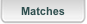 Matches